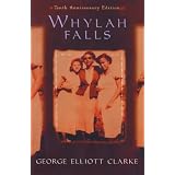 Whylah Falls: 10th Anniversary Editionby George Elliott Clarke