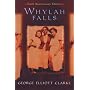 Whylah Falls: 10th Anniversary Edition by George Elliott Clarke