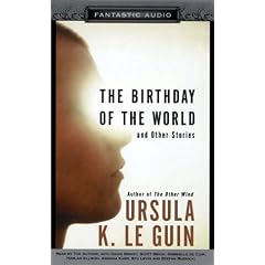 Birthday of the World and Other Stories (Fantastic Audio)