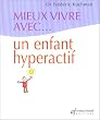 Mieux vivre avec... Un enfant hyperactif