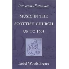 Our Awin Scottis Use: Music in the Scottish Church Up to 1603 (Studies in the Music of Scotland)