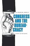 Congress and the Bureaucracy: A Theory of Influence (Yale Studies in Political Science)