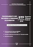 PROCESSAMENTO DOS RECURSOS E PRINCIPAIS JULGAMENTOS DO STF - 1º SEMESTRE DE 2016 (Portuguese Edition)