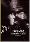 FRITZ LANG : LE MEURTRE ET LA LOI