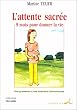 L'attente sacr�e, 9 mois pour donner la vie