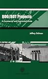 BOO/BOT projects : a commercial and contractual guide