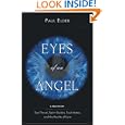 Eyes Of An Angel: Soul Travel, Spirit Guides, Soul Mates, And The Reality Of Love