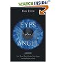 Eyes Of An Angel: Soul Travel, Spirit Guides, Soul Mates, And The Reality Of Love