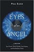 Eyes Of An Angel: Soul Travel, Spirit Guides, Soul Mates, And The Reality Of Love