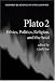 Plato: Ethics, Politics, Religion and the Soul Vol 2 (Oxford Readings in Philosophy)