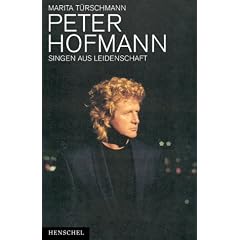 Peter Hofmann. Singen aus Leidenschaft