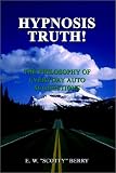 Hypnosis Truth!: The Philosophy of Everyday Auto Suggestions