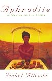 Aphrodite: A Memoir of the Senses