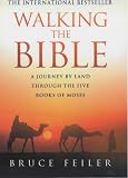 Walking the Bible: A Journey by Land Through the Five Books of Moses