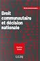 Droit communautaire et d�cision nationale