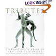 Tributes: Celebrating Fifty Years Of New York City Ballet by  Peter Martins