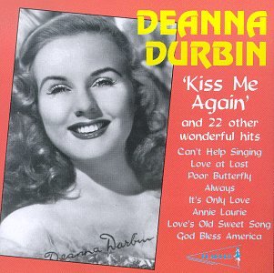 Deanna Durbin - Kiss Me Again & 22 Other Hits - Zortam Music
