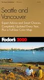 Fodor's Seattle & Vancouver 2000