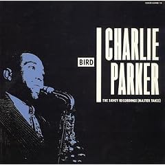 Bird The Savoy Recordings Master Takes by  Charlie Parker 