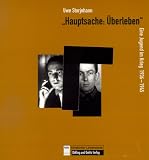 Hauptsache: &Uuml;berleben - Eine Jugend im Krieg 1936-1945 - 
