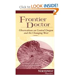 Frontier Doctor: Observations on Central Oregon and the Changing West (Northwest Reprints)