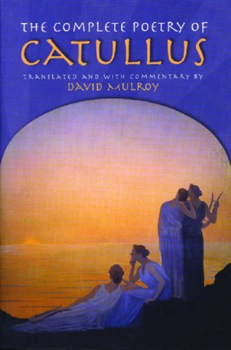 The Complete Poetry of Catullus (Wisconsin Studies in Classics)
