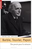 Barbie, Touvier, Papon : Des proc�s pour la m�moire