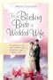 From Blushing Bride to Wedded Wife: Practical Advice from a Girlfriend--What Marriage Is Really Like