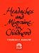 Headaches and Migraines in Childhood (Clinics in Developmental Medicine (Mac Keith Press))