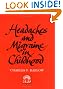 Headaches and Migraines in Childhood (Clinics in Developmental Medicine (Mac Keith Press))