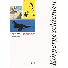 K�rpergeschichten. Die Abenteuer der K�rpererfahrung
