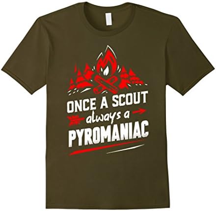 Men's Once a scout Always a Pyromaniac T shirt Small Olive