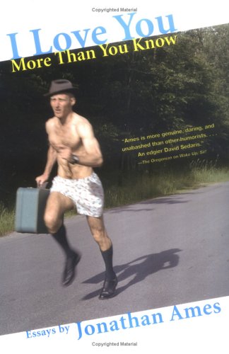 I Love You More Than You Know: Essays