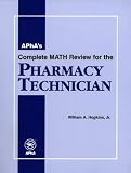 APhA's Complete Math Review for the Pharmacy Technician