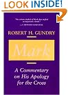 Mark: A Commentary on His Apology for the Cross