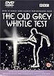 THE OLD GREY WHISTLE TEST [DVD]