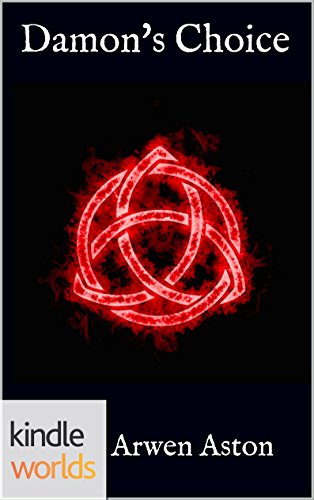 The Vampire Diaries: Damon's Choice (Kindle Worlds Novella) (Choices Book 2)