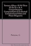 Ternary alloys : a comprehensive compendium of evaluated constitutional data and phase diagrams