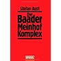 Der Baader-Meinhof-Komplex von Stefan Aust
