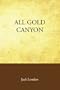 All Gold Canyon (English, Spanish, French, Italian, German, Japanese, Russian, Ukrainian, Chinese, Hindi, Tamil, Telugu, Kannada, Malayalam, Marathi, Punjabi, Gujarati, Bengali and Korean Edition)