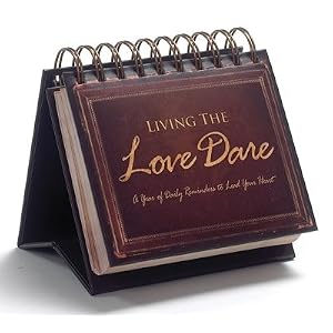 Living the Love Dare: A Year of Daily Reminder to Lead Your Heart