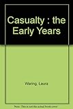 Casualty : the early years