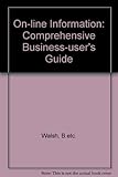 On-line information : a comprehensive business-user's guide