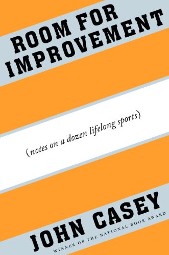 Room for Improvement: Notes on a Dozen Lifelong Sports