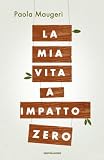La mia vita a impatto zero (Comefare)
