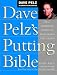 Dave Pelz's Putting Bible