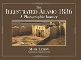 The Illustrated Alamo 1836: A Photographic Journey
