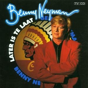 Benny Neyman - Later Is Te Laat - Zortam Music