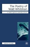 The Poetry of Walt Whitman (Readers' Guides to Essential Criticism)