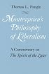 Montesquieu's Philosophy of Liberalism: A Commentary on The Spirit of the Laws